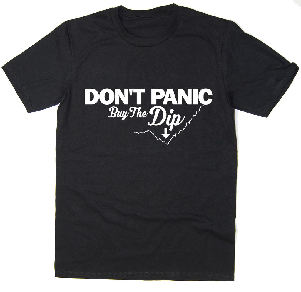 Don't Panic, Buy The Dip T-Shirt - cryptocurrency BTC ETH Crypto - 6 colours