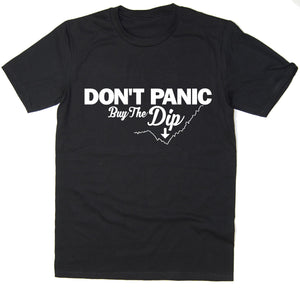 Don't Panic, Buy The Dip T-Shirt - cryptocurrency BTC ETH Crypto - 6 colours