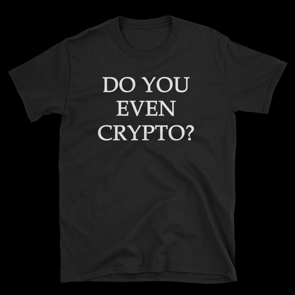 Do You Even Crypto Bitcoin Cryptocurrency Buy BTC Coin HODL Moon Shirt
