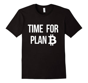 Bitcoin Shirt Time For Plan B,